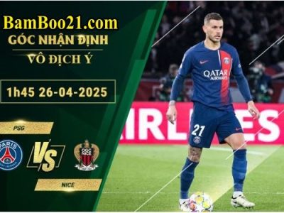 Soi kèo PSG vs Nice, 1h45 ngày 26/4/2025