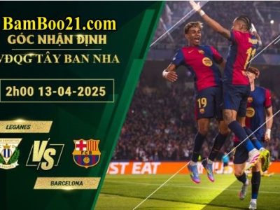 Soi kèo Leganes vs Barcelona, 2h00 ngày 13/4/2025