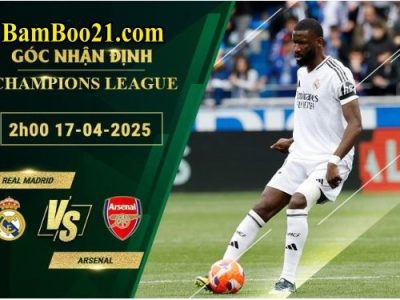 Soi kèo Real Madrid vs Arsenal, 2h00 ngày 17/4/2025