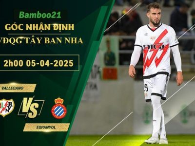 Soi kèo Vallecano vs Espanyol, 2h00 ngày 5/4/2025