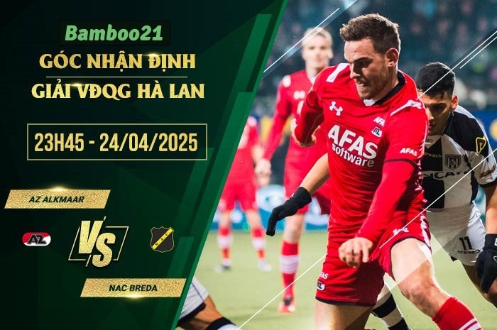 Soi kèo AZ Alkmaar vs NAC Breda, 23h45 ngày 24/4/2025