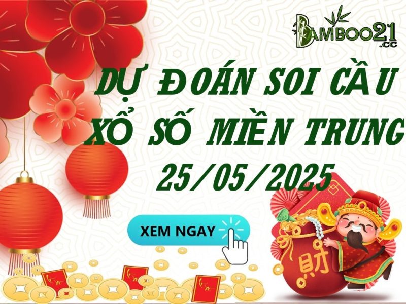 Soi Cầu XSMT 25/05/2025