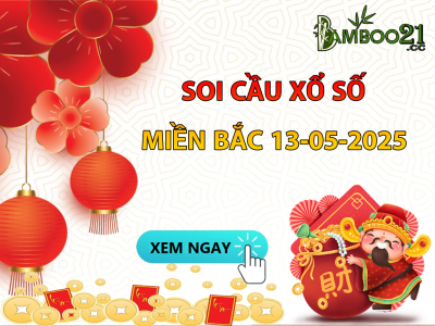 DỰ ĐOÁN SOI CẦU XỔ SỐ MIỀN BẮC NGÀY 13-05-2025