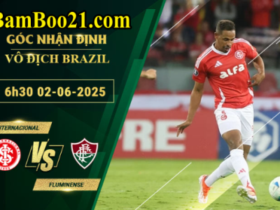 Soi kèo Internacional vs Fluminense, 6h30 ngày 2/6/2025