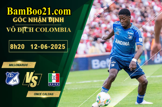 Soi kèo Millonarios vs Once Caldas