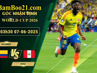 Soi kèo Colombia vs Peru, 03h30 ngày 7/6/2025