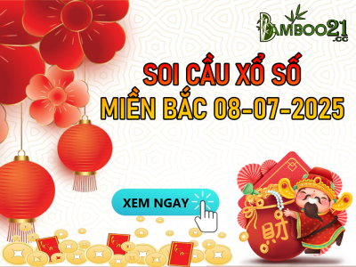 DỰ ĐOÁN SOI CẦU XỔ SỐ MIỀN BẮC NGÀY 08-07-2025