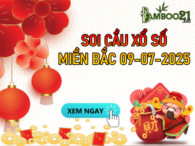 DỰ ĐOÁN SOI CẦU XỔ SỐ MIỀN BẮC NGÀY 09-07-2025